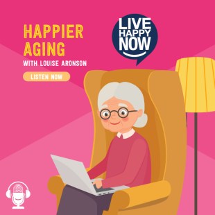 Happier Aging With Louise Aronson