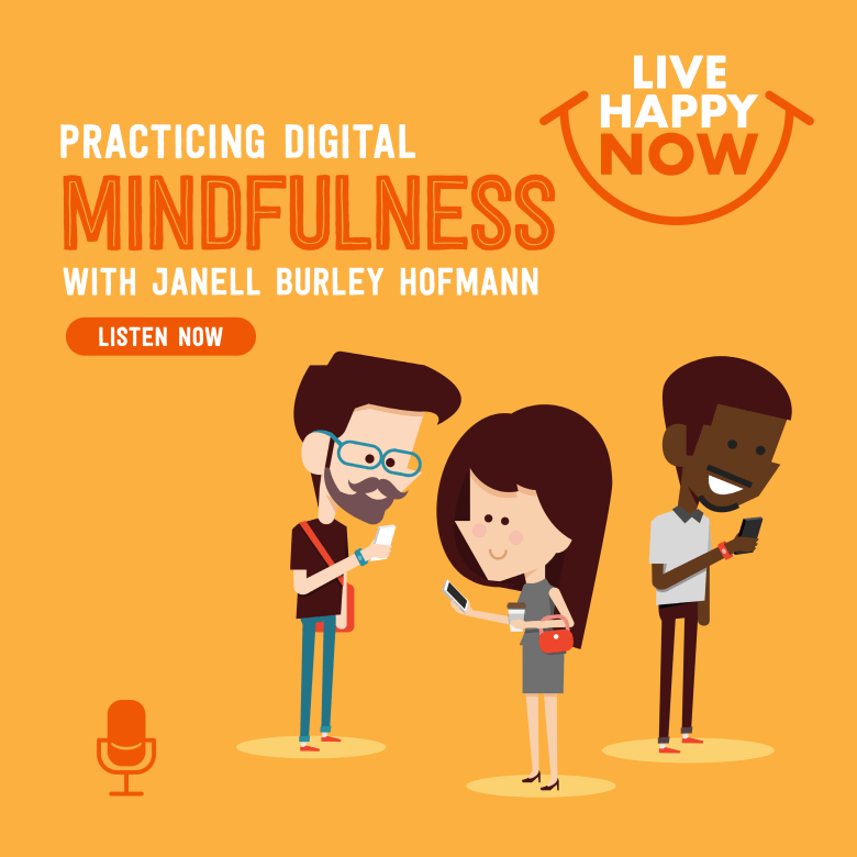 Practicing Digital Mindfulness With Janell Burley Hofmann